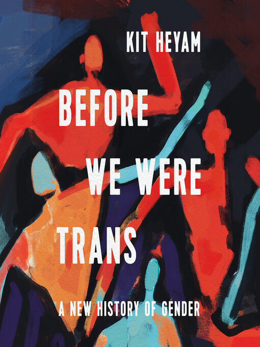Title details for Before We Were Trans by Dr. Kit Heyam - Wait list